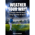 Weather Your Way by Devin Knight - Video DOWNLOAD