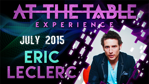 At The Table Live Lecture - Eric Leclerc July 15th 2015 video DOWNLOAD by Murphy's Magic Supplies, Inc.