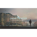 Under The Roof by Sergey Koller - Video DOWNLOAD