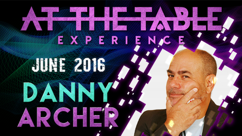 At The Table Live Lecture - Danny Archer June 15th 2016 video DOWNLOAD by Murphy's Magic Supplies, Inc.