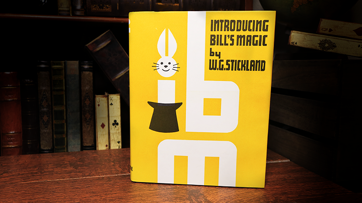 Introducing Bill's Magic (Limited/Out of Print) by William G. Stickland - Book by Murphy's Magic Supplies, Inc.