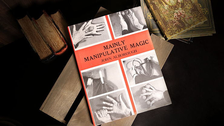 Mainly Manipulative Magic (Limited/Out of Print) by John Alborough - Book by Murphy's Magic Supplies, Inc.