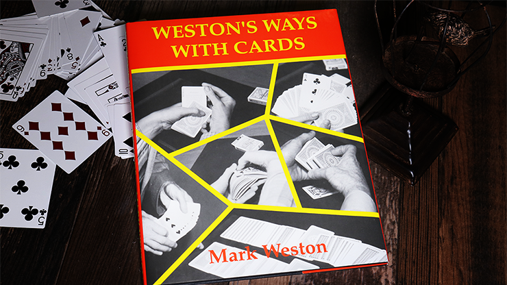 Weston's Ways with Cards (Limited/Out of Print) by Mark Weston - Book by Murphy's Magic Supplies, Inc.