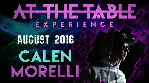 At The Table Live Lecture - Calen Morelli August 17th 2016 video DOWNLOAD by Murphy's Magic Supplies, Inc.