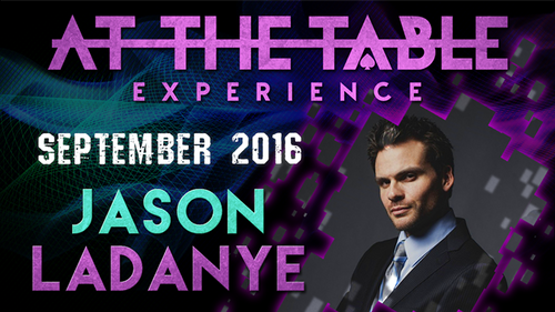 At The Table Live Lecture - Jason Ladanye September 21st 2016 video DOWNLOAD by Murphy's Magic Supplies, Inc.