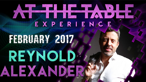 At The Table Live Lecture - Reynold Alexander February 1st 2017 video DOWNLOAD by Murphy's Magic Supplies, Inc.