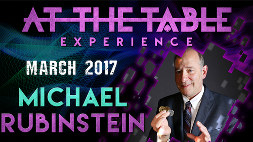 At The Table Live Lecture - Michael Rubinstein March 1st 2017 video DOWNLOAD by Murphy's Magic Supplies, Inc.