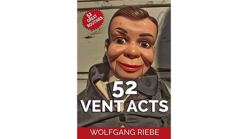 52 Vent Acts by Wolfgang Riebe eBook DOWNLOAD by Murphy's Magic Supplies, Inc.