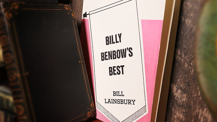 Billy Benbow's Best by Bill Lainsbury - Book by Murphy's Magic Supplies, Inc.