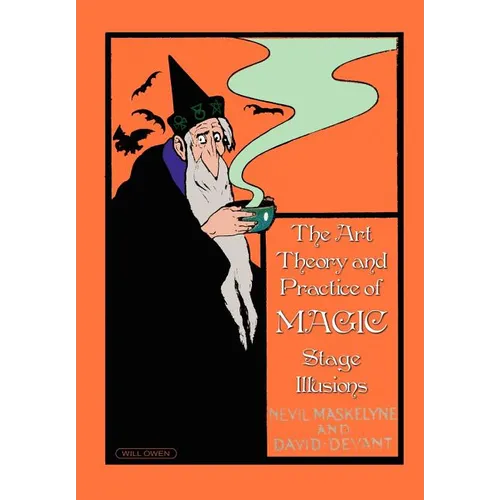 The Art, Theory and Practice of Magic - Stage Illusions - Hardcover - Big Tim's Magic Emporium