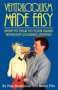 Ventriloquism Made Easy: How to Talk to Your Hand Without Looking Stupid! - Paperback