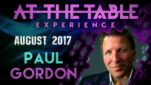 At The Table Live Lecture - Paul Gordon August 16th 2017 video DOWNLOAD by Murphy's Magic Supplies, Inc.