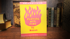 Playing with Fire (Rare/Limited) by Kazan - Book by Murphy's Magic Supplies, Inc.