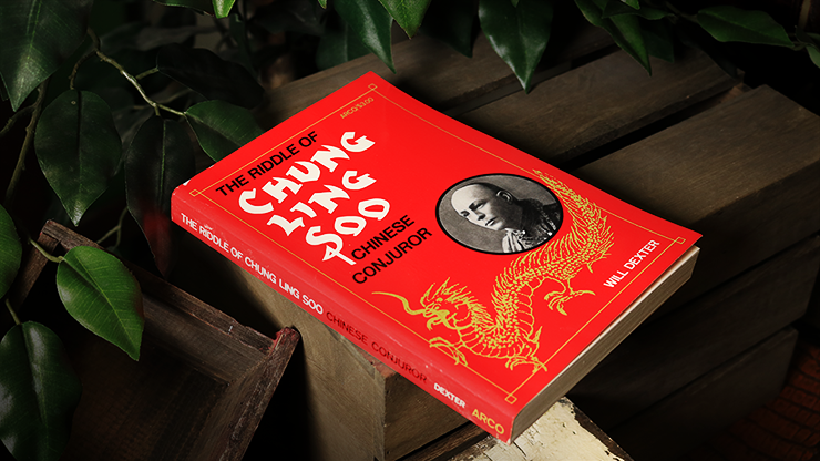 The Riddle of Chung Ling Soo by Will Dexter - Book by Murphy's Magic Supplies, Inc.