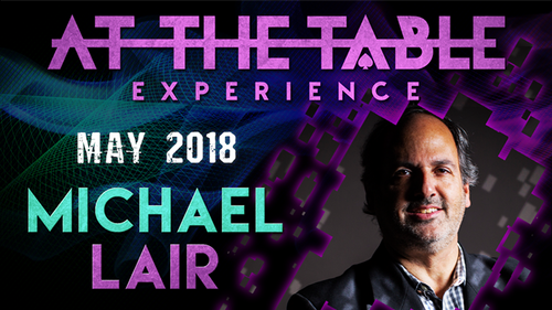 At The Table Live Lecture - Michael Lair May 16th 2018 video DOWNLOAD by Murphy's Magic Supplies, Inc.