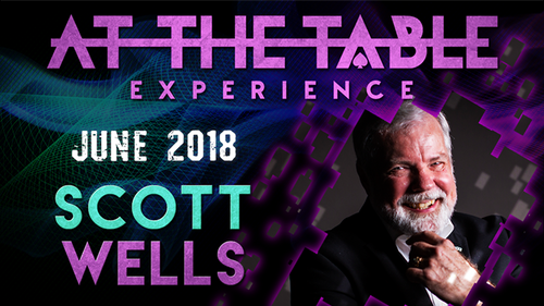 At The Table Live Lecture - Scott Wells June 20th 2018 video DOWNLOAD by Murphy's Magic Supplies, Inc.