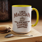 Magician Coffee Mug — "I Am a Magician: I Will Now Make This Coffee Disappear" by Printify