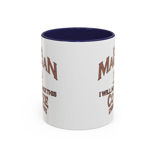 Magician Coffee Mug — "I Am a Magician: I Will Now Make This Coffee Disappear" by Printify