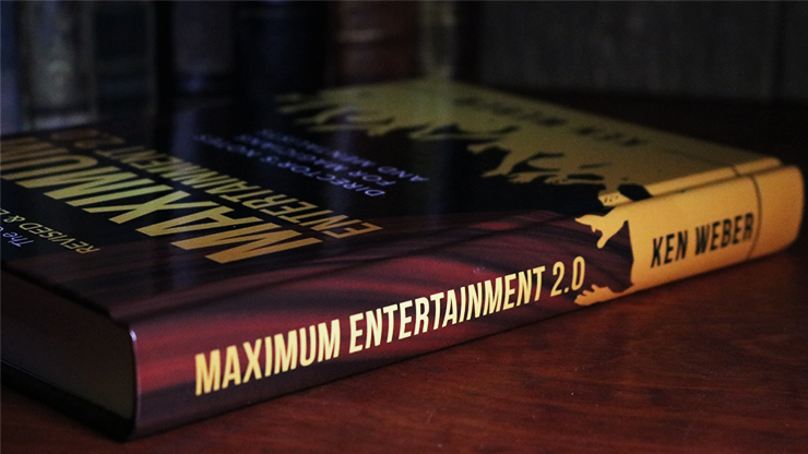 Maximum Entertainment 2.0: Expanded & Revised by Ken Weber - Book by Murphy's Magic Supplies, Inc.