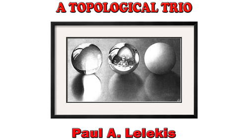 A TOPOLOGICAL TRIO by Paul A. Lelekis eBook DOWNLOAD by Murphy's Magic Supplies, Inc.