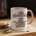 Magician Coffee Mug — "I Am a Magician: I Will Now Make This Coffee Disappear" by Printify
