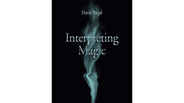 Interpreting Magic by David Regal - Book by Murphy's Magic Supplies, Inc.