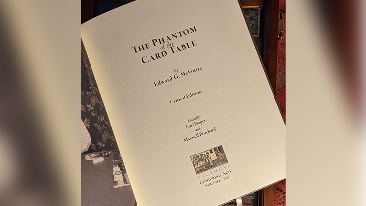 Phantom of the Card Table, Critical Edition by Edward McGire, Lorie Piper and Maxwell Pritchard - Book by Murphy's Magic Supplies, Inc.