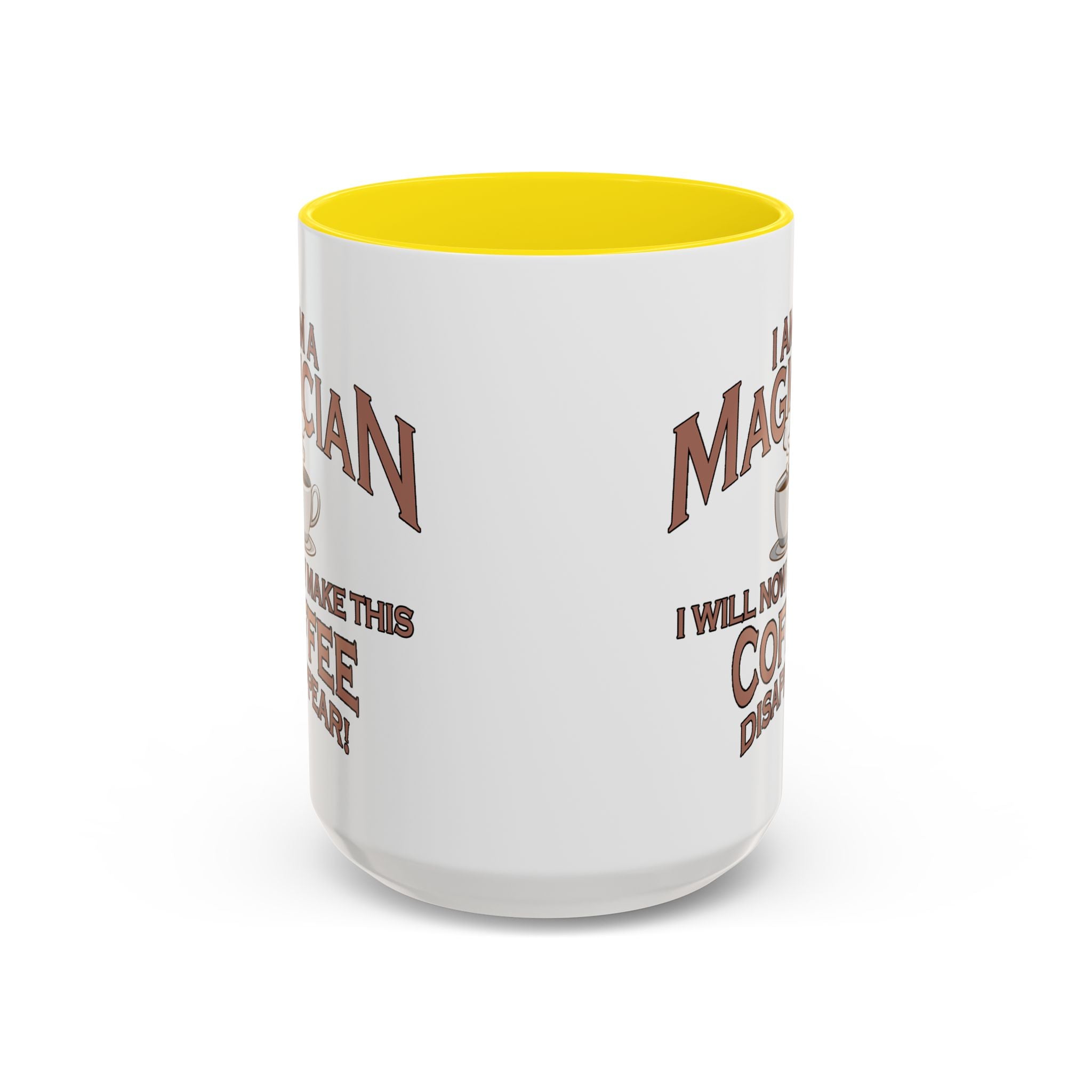 Magician Coffee Mug — "I Am a Magician: I Will Now Make This Coffee Disappear" by Printify