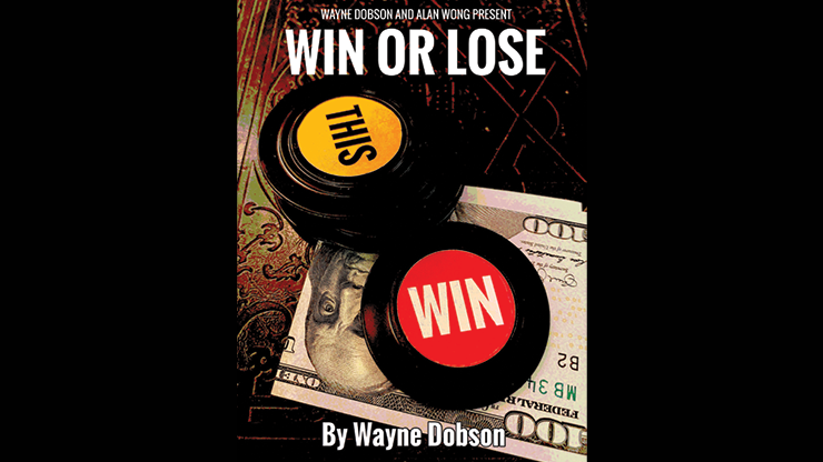 WIN OR LOSE by Wayne Dobson and Alan Wong - Trick by Murphy's Magic Supplies, Inc.