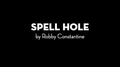 Spell Hole by Robby Constantine video DOWNLOAD