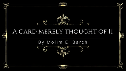 A Card Merely Thought Of II by Molim EL Barch video DOWNLOAD by Murphy's Magic Supplies, Inc.