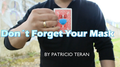 Don't Forget Your Mask by Patricio Teran video DOWNLOAD