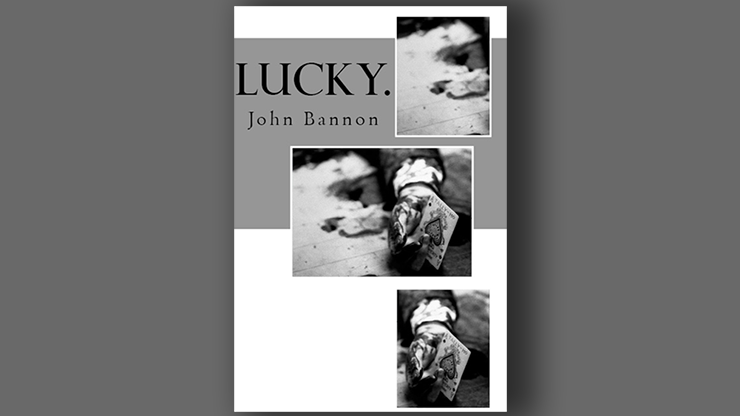 Lucky by John Bannon - Book by Murphy's Magic Supplies, Inc.