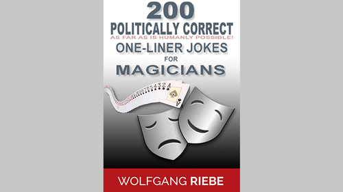 200 POLITICALLY CORRECT One-Liner Jokes for Magicians by Wolfgang Riebe eBook DOWNLOAD by Murphy's Magic Supplies, Inc.