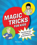 Magic Tricks for Kids: Easy Step-By-Step Instructions for 25 Amazing Illusions - Paperback - Big Tim's Magic Emporium