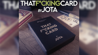 That f*cking card by JOTA by Murphy's Magic Supplies, Inc.