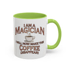 Magician Coffee Mug — "I Am a Magician: I Will Now Make This Coffee Disappear" by Printify