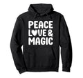Peace Love And Magic And Magicians Hoodie - Minimalist Print for Adults