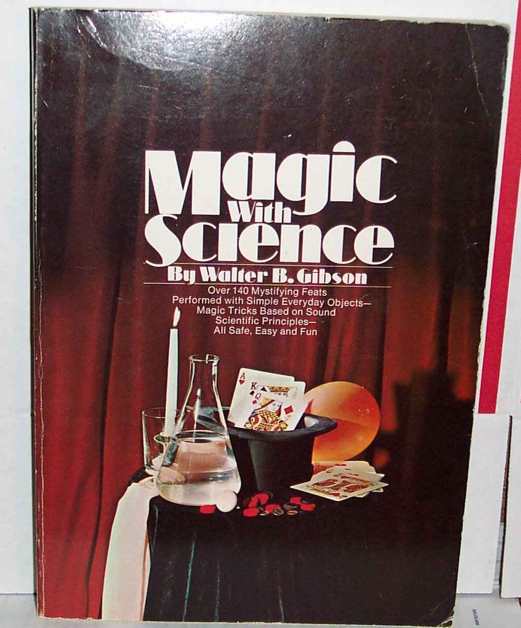 Magic With Science: Scientific Tricks, Demonstrations, and E