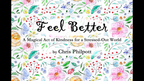 FEEL BETTER (Gimmicks and Online Instructions) by Chris Philpott - Trick by Murphy's Magic Supplies, Inc.