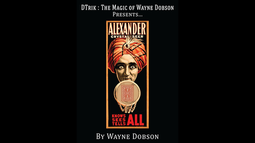 Alexander: The Crystal Seer by Wayne Dobson - Trick by Murphy's Magic Supplies, Inc.