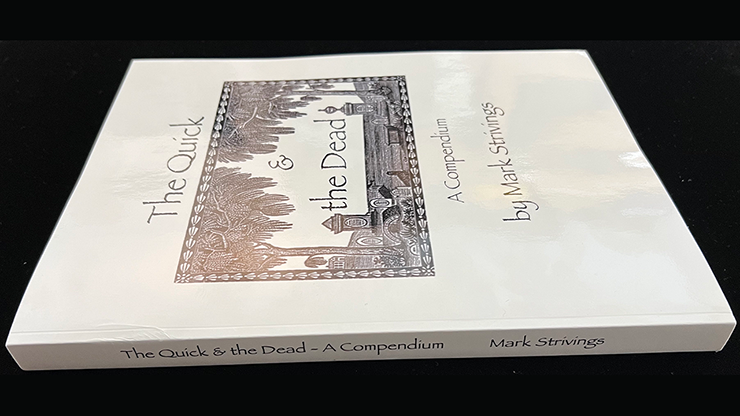 The Quick and the Dead by Mark Strivings - Book by Murphy's Magic Supplies, Inc.