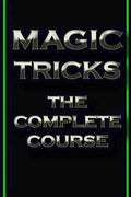 Magic Tricks Course: Your Ultimate Guide to Mastering Illusions - Big Tim's Magic Emporium