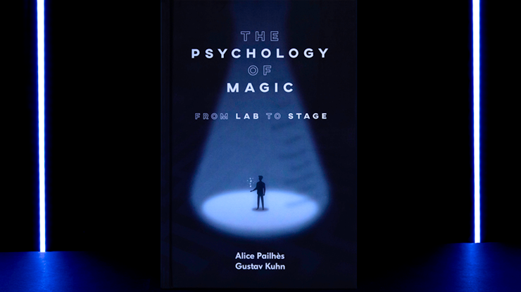 The Psychology of Magic: From Lab to Stage by Gustav Kuhn and Alice Pailhes - Book by Murphy's Magic Supplies, Inc.