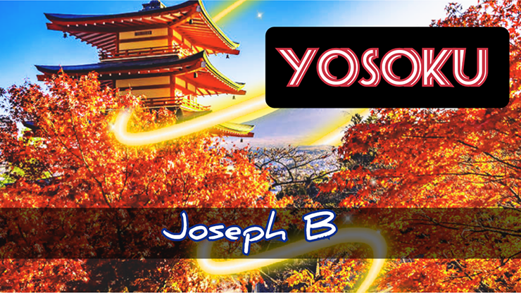 Yosoku by Joseph B video DOWNLOAD by Murphy's Magic Supplies, Inc.