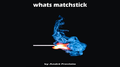 Whats Matchstick by AndrÃ© Previato video DOWNLOAD