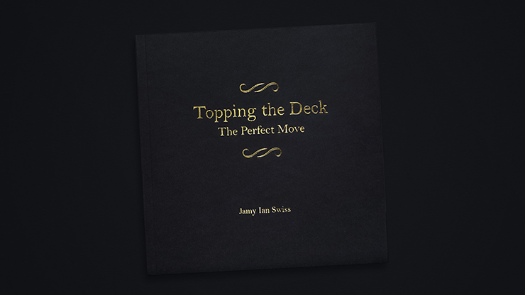 Topping the Deck: The Perfect Move by Jamy Ian Swiss - Book by Murphy's Magic Supplies, Inc.