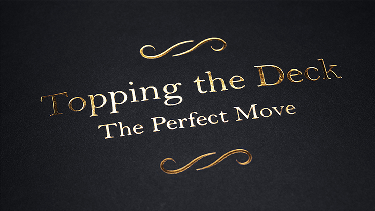 Topping the Deck: The Perfect Move by Jamy Ian Swiss - Book by Murphy's Magic Supplies, Inc.
