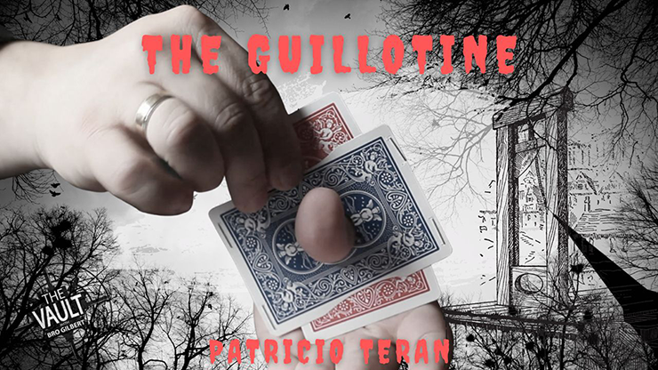 The Vault - Guillotine by Patricio Teran video DOWNLOAD by Murphy's Magic Supplies, Inc.