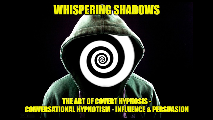 Whispering Shadows The Art of Covert Hypnosis, Conversational Hypnotism & NLP Mind Control by Dr. Jonathan Royle & Mr Paul Gutteridge eBook DOWNLOAD by Murphy's Magic Supplies, Inc.